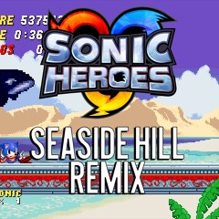Sonic Heroes - Seaside Hill (Remix)