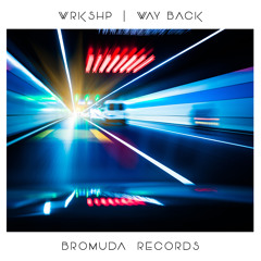 WRKSHP - Way Back