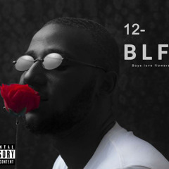 12 - BLFT(Boys Love Flowers Too)[Prod By Dare Mame Beat]