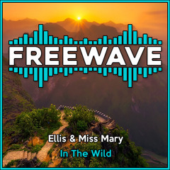 Ellis & Miss Mary - In The Wild