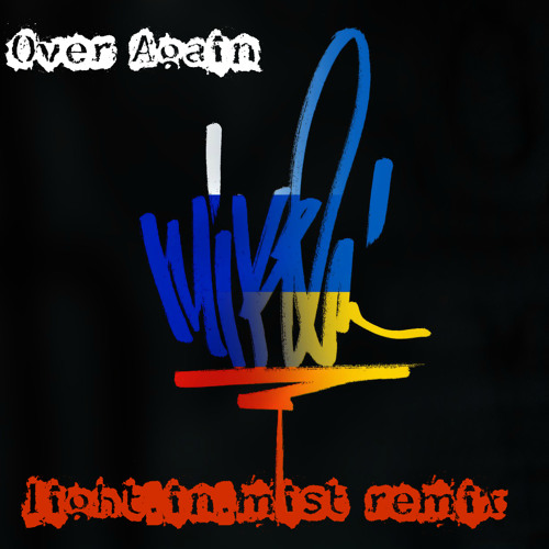 Mike Shinoda - Over Again (light.in.mist remix)