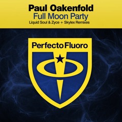 Paul Oakenfold - Full Moon Party (Liquid Soul & Zyce Remix) [Teaser]