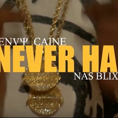 Never Had (ft. Envy Caine & Produced by @NewYungCityProd)