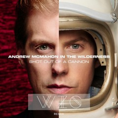 Andrew McMahon - Shot Out Of A Cannon (WizG Remix)