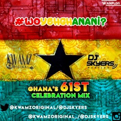 #WoYehGhanaNI?  Ghana @61 Independence Mix @djskyers x @kwamzoriginal