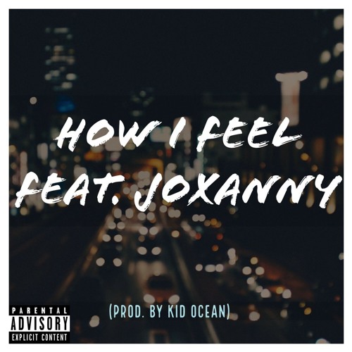 How I Feel (feat. Joxanny)