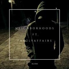 Neighborhoods (ft. FamilyAffairs) prod. False Ego
