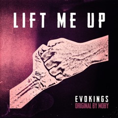 Evokings - Lift Me Up (Original By Moby)