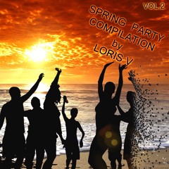 Spring Party Compilation 2k18 by LORIS V - Vol.2 [FREE DOWNLOAD]
