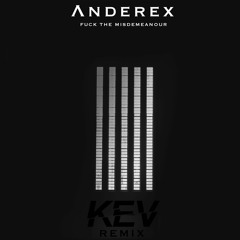 Anderex - Fuck The Misdemeanour (Equalizer Remix)
