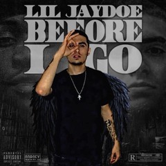 Lil Jaydoe - Before I Go