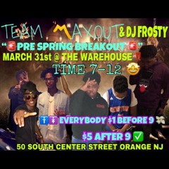 -PREVIEW PROMO- MARCH 31ST TeamMaxout X DjFrosty ($1 Before 9 PM After 9 $5) 7-12PM