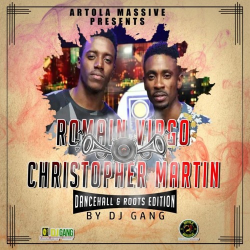 CHRIS MARTIN & ROMAIN VIRGO- DANCEHALL & ROOTS EDITION BY DJ GANG