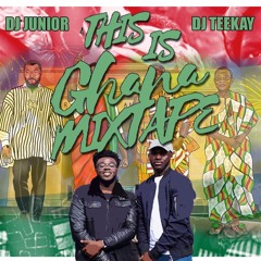 DJ Teekay x DJ Junior - This is Ghana Mixtape 🇬🇭🇬🇭