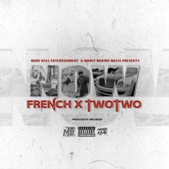 Now - French (Ft. TwoTwo)