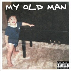 My Old Man (Prod.TunnABeats)