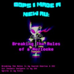 [Oops I made a new au] Breaking The Rules Of A Nuzlocke