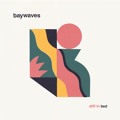 Baywaves Still&#x20;In&#x20;Bed Artwork