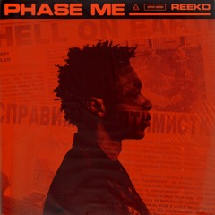 Phase Me- Reeko Rieffe