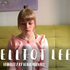 Liability by Lorde - Cover by Elliot Lee