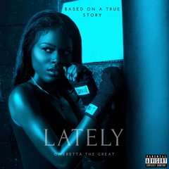 Omeretta The Great- Lately