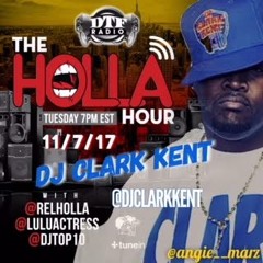 DJ CLARK KENT THE HOLLA HOUR  11.7.17