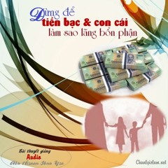 DUNG DE TIEN BAC VA CON CAI LAM SAO LANG BON PHAN