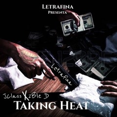 JClass X 2Ble D X Elix''LetraFina'' - Taking Heat prod...by LetraFina
