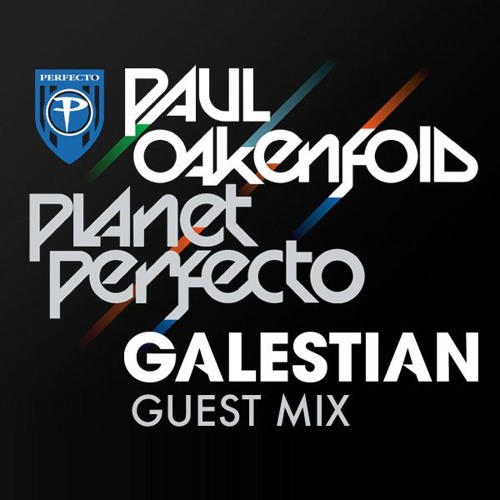 Planet Perfecto 383 w/ Paul Oakenfold - Galestian Guest Mix [March 2018]