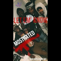 LET EM' KNOW - MOSTHATED