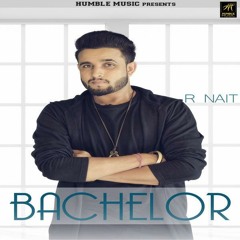 Bachelor – R Nait