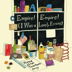 empire! empire! (i was a lonely estate) - the loneliness inside me is a place