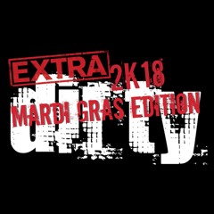 EXTRA DIRTY 2K18 MARDI GRAS EDITION by DJ.LEOMEO