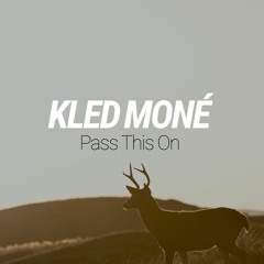 Kled Mone Ft. One Guy Stand - Pass This On