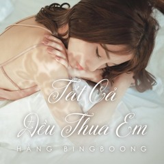 Tất Cả Đều Thua Em