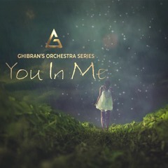 Ghibran's Orchestra Series - "You In Me" (Hybrid Orchestral / Instrumental / Indie Soundtrack)