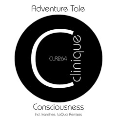 Adventure Tale - Consciousness (Original Mix) [Clinique Recordings]