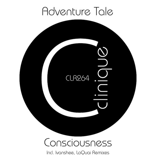 Adventure Tale - Consciousness (Original Mix) [Clinique Recordings]