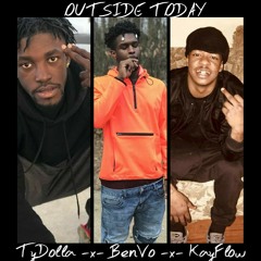 Outsid Today - Tydolla -x- BenVo -x- Kayflow