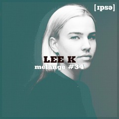 Ipse Mélange - #34 by Lee K