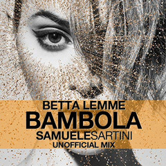 Betta Lemme - Bambola (Samuele Sartini UnOfficial Mix)