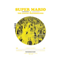 super mario and the exotic watermelons - Setting you free