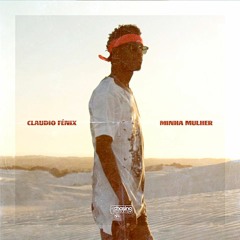Cláudio Fenix - Minha Mulher