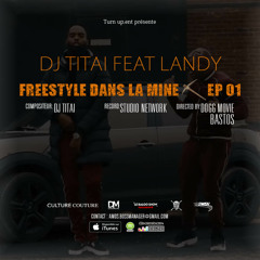 01 - DJ Titai Feat Landy - FREESTYLE DANS LA MINE EP01 (prod By DJ Titai)
