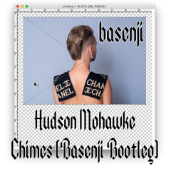 Hudson Mohawke - Chimes (Basenji Bootleg)