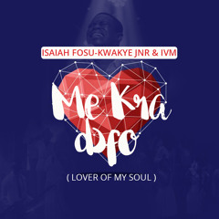 Me Kra Dofo (Lover of My Soul)