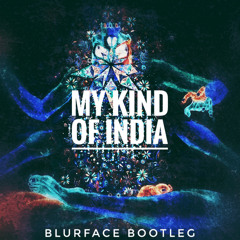 Belik boom - My kind Of india (Blurface Bootleg)