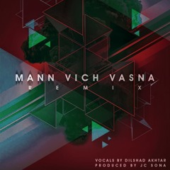Mann Vich Vasna - DNB Remix - Produced By JC Sona