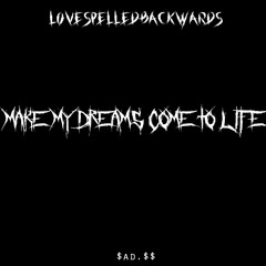 make my dreams come to life [prod. misery]