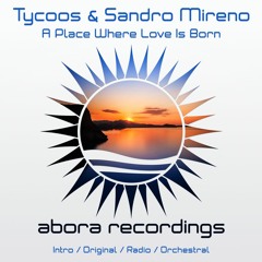 Tycoos & Sandro Mireno - A Place Where Love Is Born (Intro Mix)